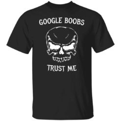 Google boobs trust me shirt