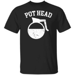 Pot head shirt