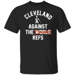 Cleveland against the world refs shirt