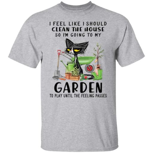 Black Cat i feel like i should clean the house shirt