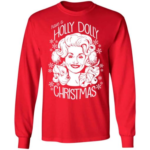 Have a holly dolly Christmas sweatshirt