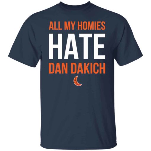 All my homies hate Dan Dakich shirt
