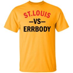 St louis vs Errbody shirt