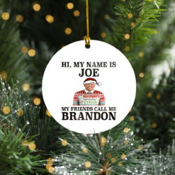 Hi my name is Joe my friends call me brandon ornament