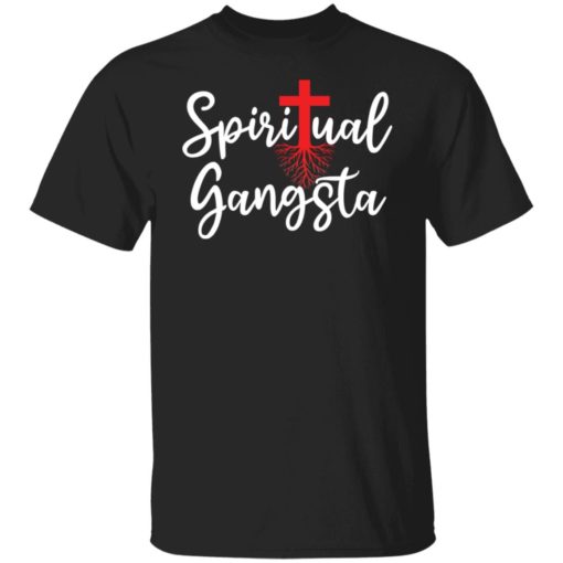 Spiritual gangsta shirt