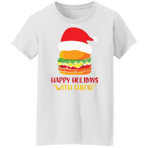 Happy holidays with cheese shirt
