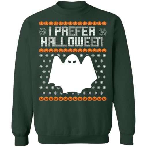 I prefer Halloween Christmas sweater