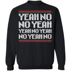 Yeah no no yeah yeah no yeah Christmas sweater