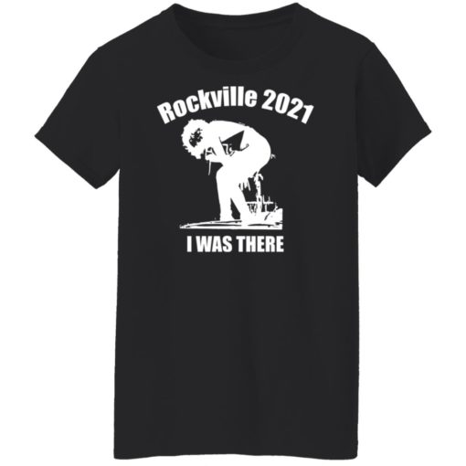 Rockville 2021 i was there shirt