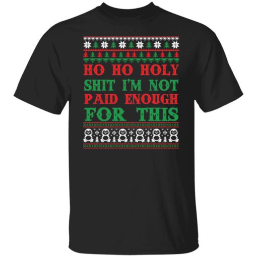 Ho ho holy shit I’m not paid enough for this Christmas sweater