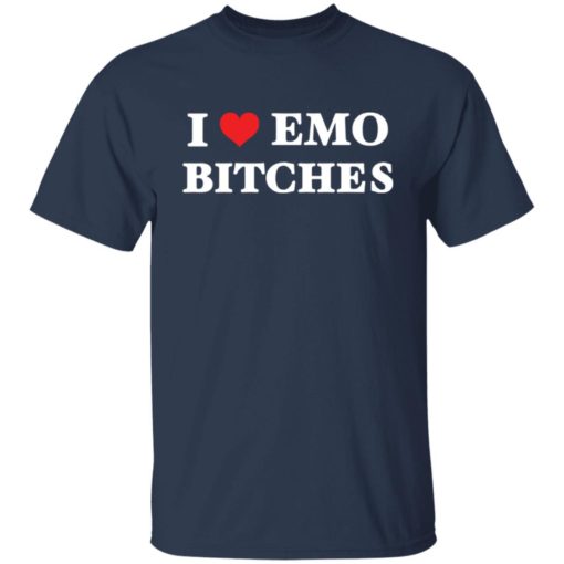 I love emo bitches shirt