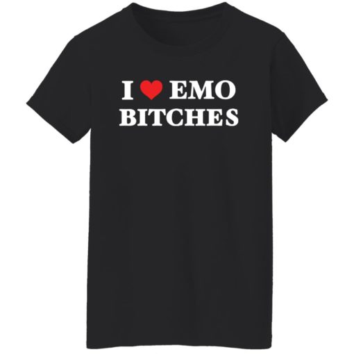 I love emo bitches shirt