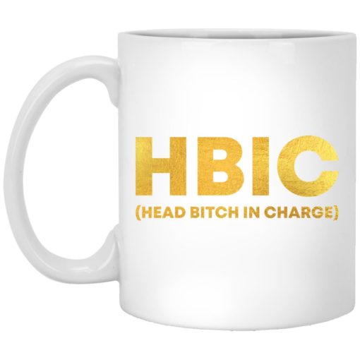 Hbic head bitch in charge mug