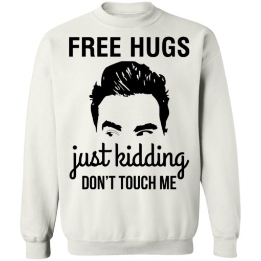 David schitts creek free hugs just kidding don’t touch me shirt