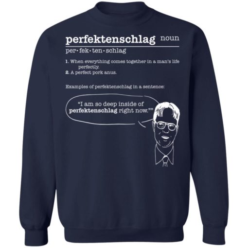 Dwight Perfektenschlag noun shirt I’m so deep inside of Perfektenschlag right now