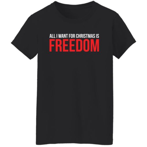 All i want for Christmas is freedom shirt