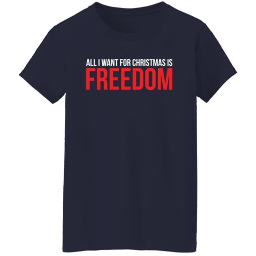 All i want for Christmas is freedom shirt