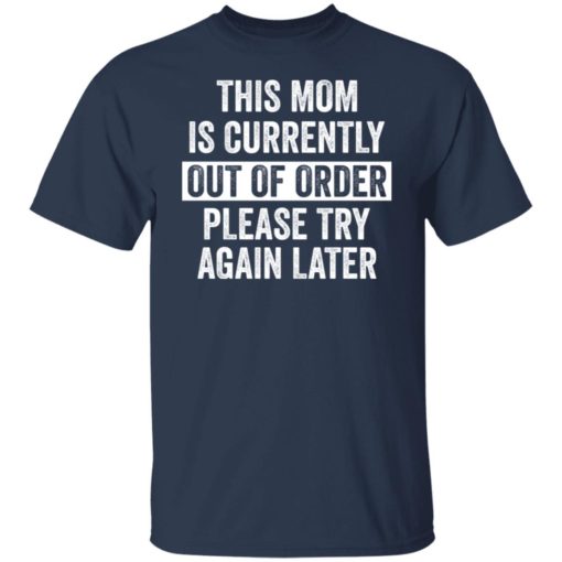 This mom is currently out of order please try again later shirt