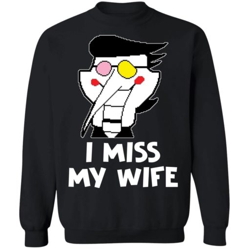 I miss my wife shirt