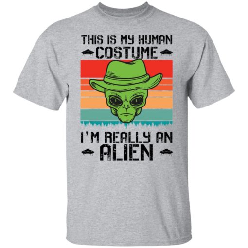 This is my human costume i’m really an Alien shirt