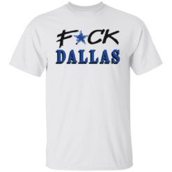 F*ck Dallas shirt