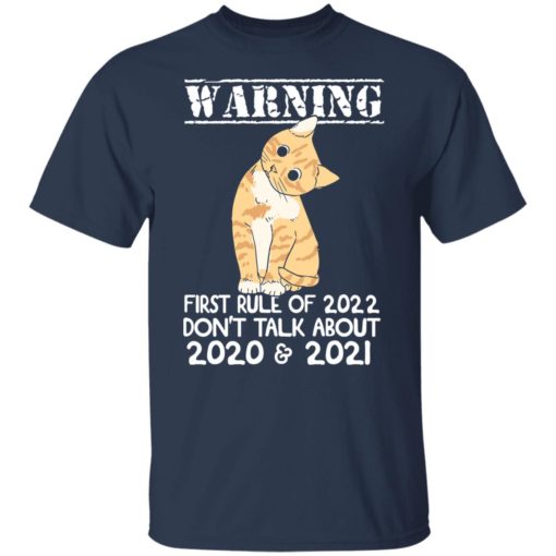 Cat warning first rule of 2022 don’t talk about 2020 and 2021 shirt