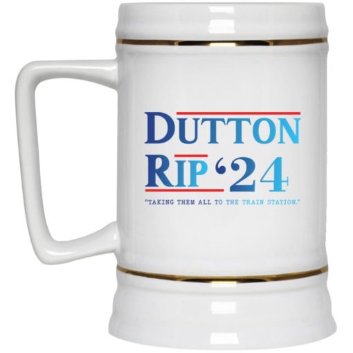 Dutton rip ’24 taking them all to the train station mug