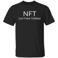 NFT not fake tiddies shirt