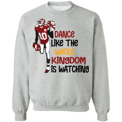 Dance like the whole kingdom is watching shirt