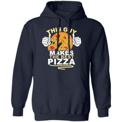This guy make the best pizza shirt