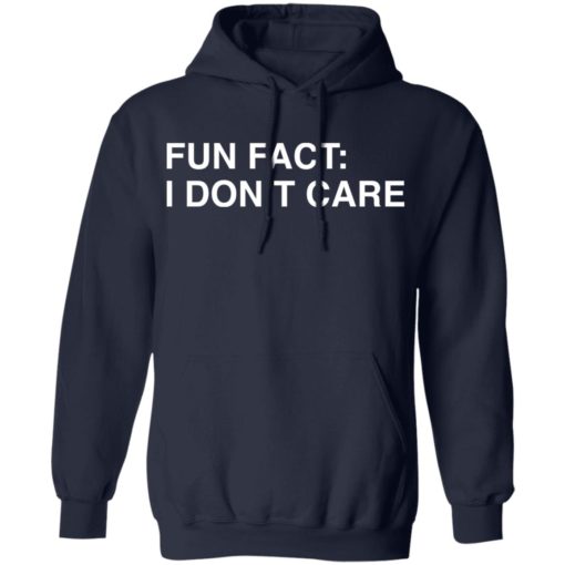 Fun fact i don’t care shirt
