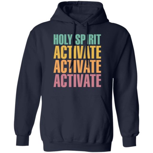 Holy spirit activate activate activate shirt