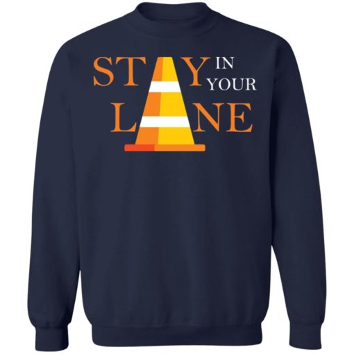 Stay in your lane shirt