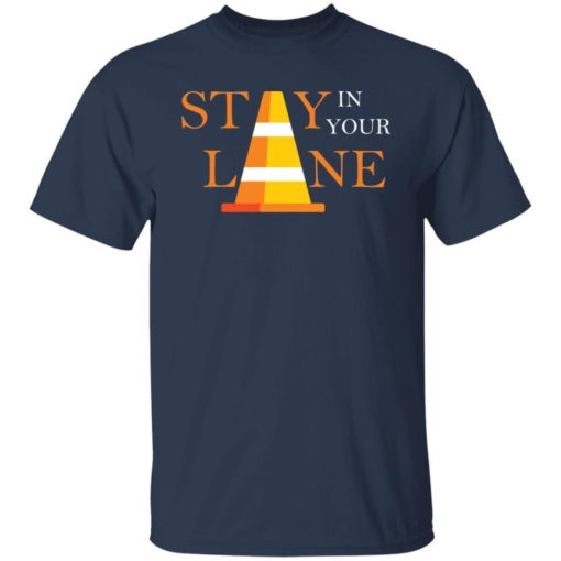 Stay in your lane shirt