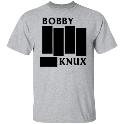 Bobby knux shirt