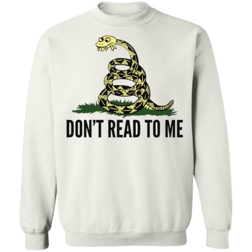 Snake don’t read to me shirt