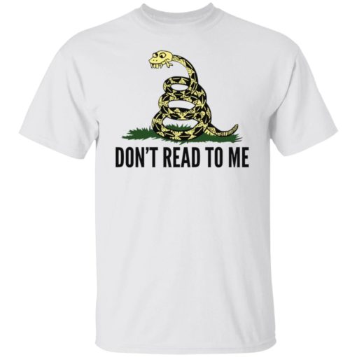 Snake don’t read to me shirt
