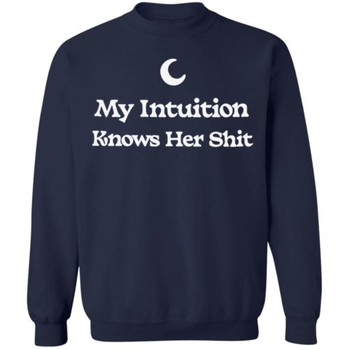 My intuition knows her shit shirt