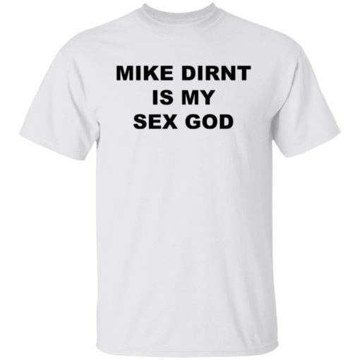Mike dirnt is my sex god shirt