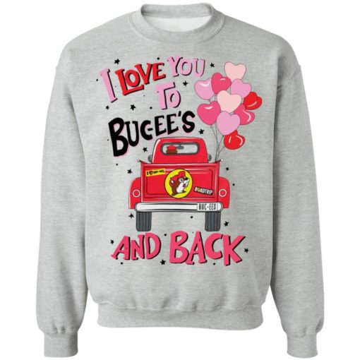 Car i love you to bucee’s and back shirt