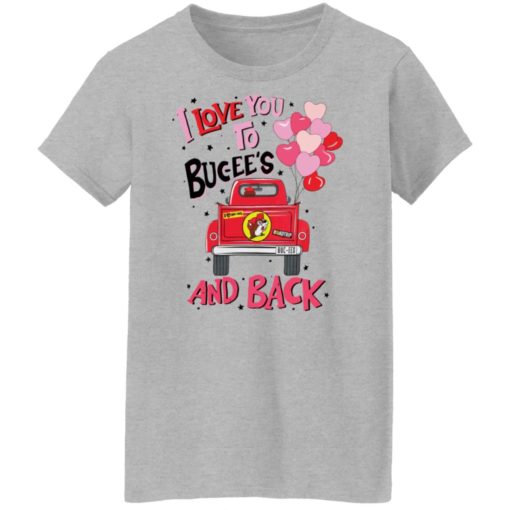 Car i love you to bucee’s and back shirt