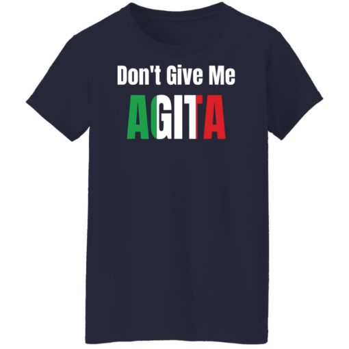 Don’t give me agita shirt