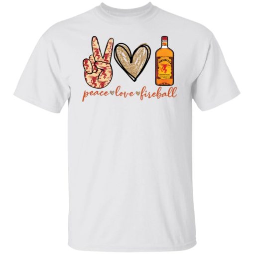 Peace love fireball shirt