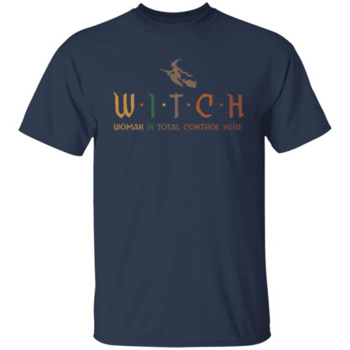 Witch woman in total control here shirt