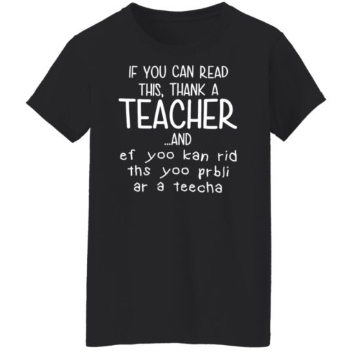 If you can read this thank a teacher shirt