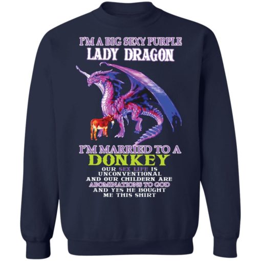 I’m a big sexy purple lady dragon i’m married to a donkey shirt