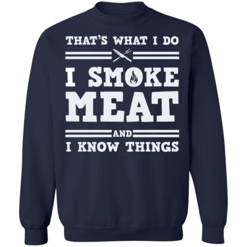 That’s what i do i smoke meat and i know thing shirt