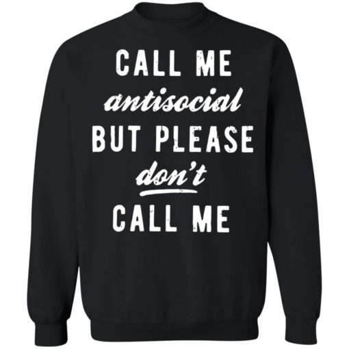 Call me antisocial but please don’t call me shirt