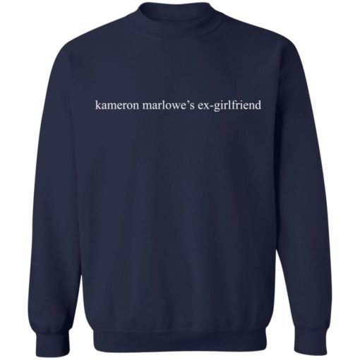Kameron marlowe’s exgirlfriend shirt