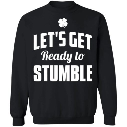 Let’s get ready to stumble shirt